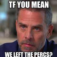 We Left The Percs meme example depicting a worried-looking man with the caption "The Fuck You Mean We Left The Percs?"