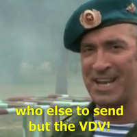 A "who else to send but the VDV" meme depicting a Russian Airborne Forces trooper.