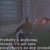 Probably a Doghouse, Though I'm Not Sure Since There's No Dog Around Probably a Doghouse, Though I'm Not Sure Since There's No Dog Around meme from silent hill.