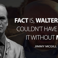 Fact Is Walter White Couldn't Have Done It Without Me Fact Is Walter White Couldn't Have Done It Without Me Jimmy McGill Saul TikTok.