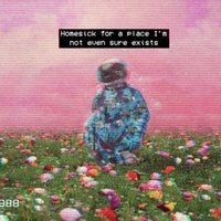 Homesick For A Place I'm Not Even Sure Exists meme.