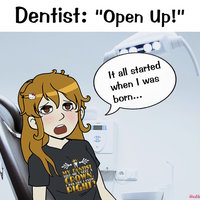 Dentist: "Open Up"