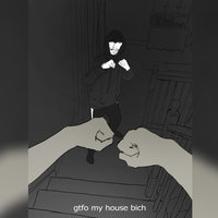 GTFO My House Bich meme depicting a pair of fists and the creepy hooded guy standing at the bottom of the stairs.