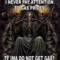 I Never Pay Attention to Gas Prices TF Ima Do Not Get Gas meme example depicting a skeleton or grim reaper sitting on a skull throne.