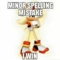 Minor Spelling Mistake meme example depicting shadow the hedgehog captioned "minor spelling mistake I win."