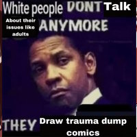 Trauma Dump Comics and an example meme.