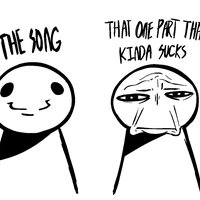 The Song That One Part That Kinda Sucks meme format.