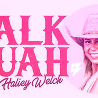 talk tuah podcast image featuring Haliey Welch.