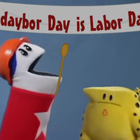 Labor Dabor / "Todaybor Day Is Labor Day!"