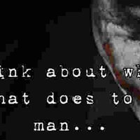 Think About What That Does to a Man meme depicting the Joker.