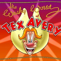 The Wacky World of Tex Avery