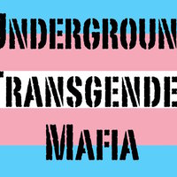 Underground Transgender Mafia