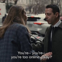 You're Too Online Okay You've Lost Context meme from Succession depicting characters Kendall Roy and Rava Roy.