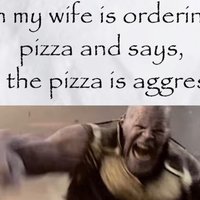 Thanos Yes The Pizza Is Aggressive meme example.