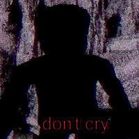 Don't Cry, Don't Go Don't Cry Don't Go meme.