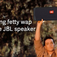 Blasting Fetty Wap on the JBL Speaker meme example.