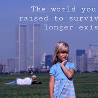 The World You Grew Up in No Longer Exists image example.