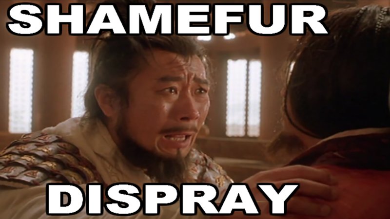 Man saying "Shamefur Dispray" (shameful display) referencing the Total War Shogun meme.