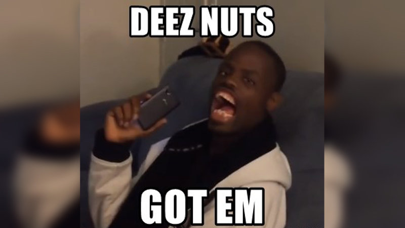 DEEZ NUTS HA GOTEM meme.