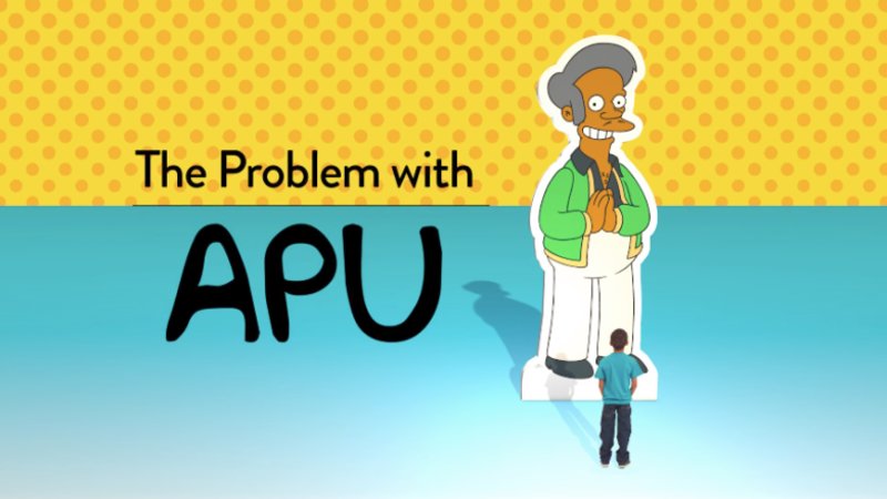 The Problem With Apu