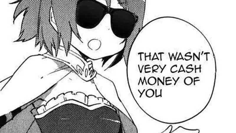 Manga panel of a character in sunglasses saying "that wasn't very cash money of you"