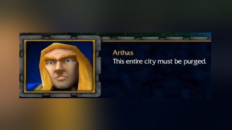 Warcraft 3 Arthas quote This entire city must be purged