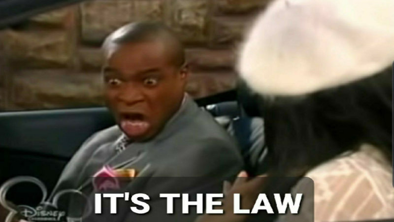 It's the Law meme from The Suite Life of Zack & Cody.