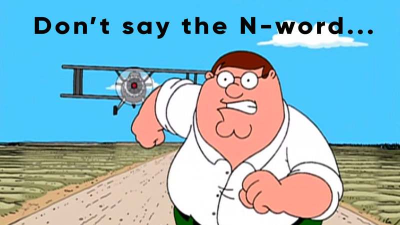 Peter Griffin Saying the N-word