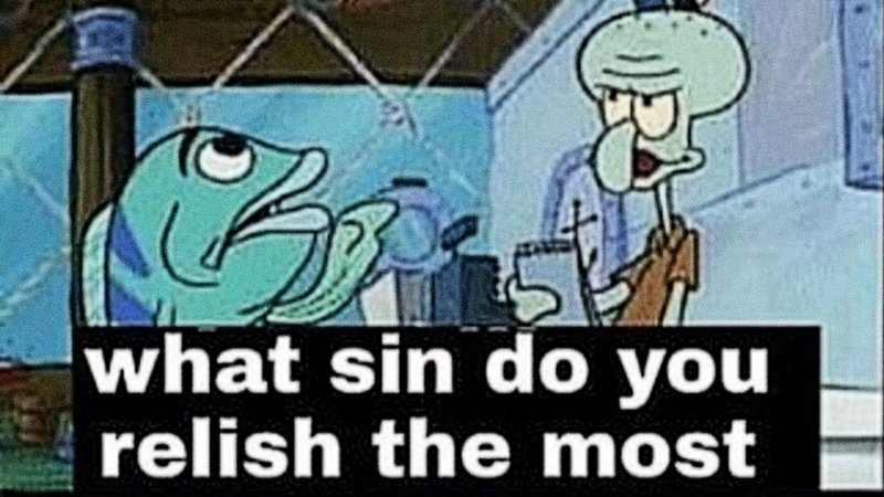 What Sin Do You Relish the Most What Sin Do You Relish the Most