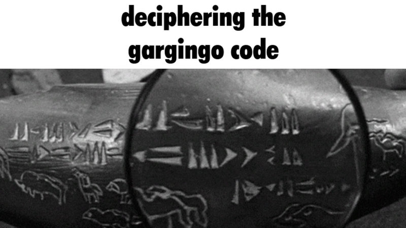 Gargingo Gargingo meme example.