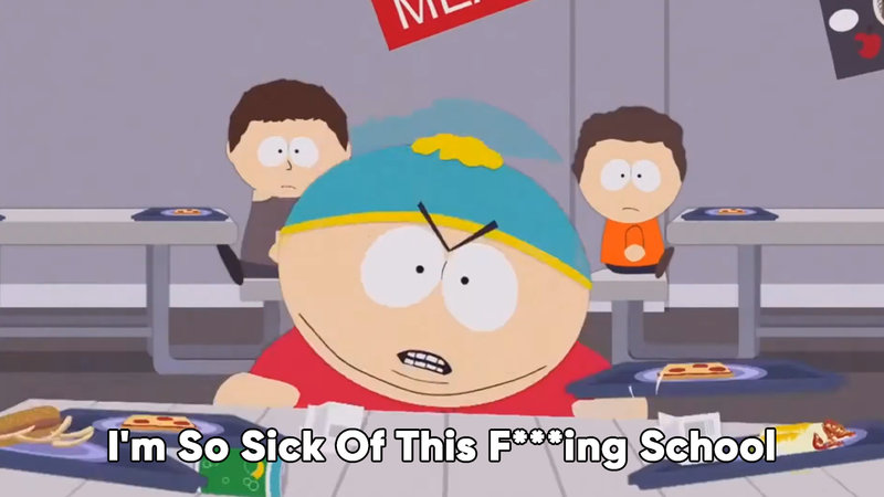 I'm So Sick Of This Fucking School meme example image.
