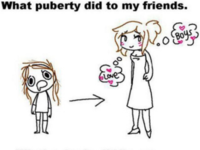 What Puberty Did To My Friends / What Puberty Did To Me