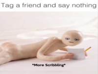 "Tag a Friend and Don't Say Anything"