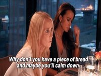 Why Don't You Have a Piece of Bread and Maybe You'll Calm Down