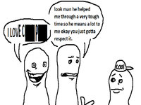 Look Man He Helped Me Through a Very Tough Time meme.