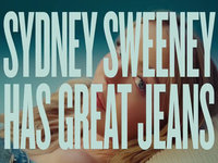 Sydney Sweeney Has Great Jeans" American Eagle Ad