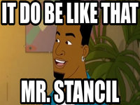 It Do Be Like That Mr Stancil meme.