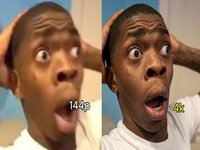 144p to 4k meme and image example.