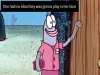 She Had No Idea They Was Gonna Play In Her Face meme.