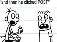And Then He Clicked Post meme and image example depicting Diary of A Wimpy Kid.