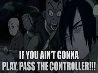 If You Ain't Gonna Play Pass the Controller meme.
