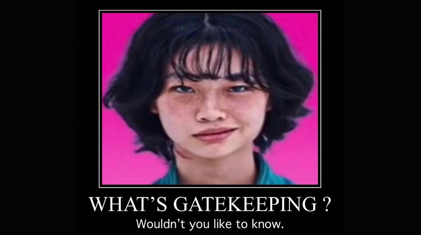 Gatekeeping Gatekeep Image Gallery List View Know Your Meme