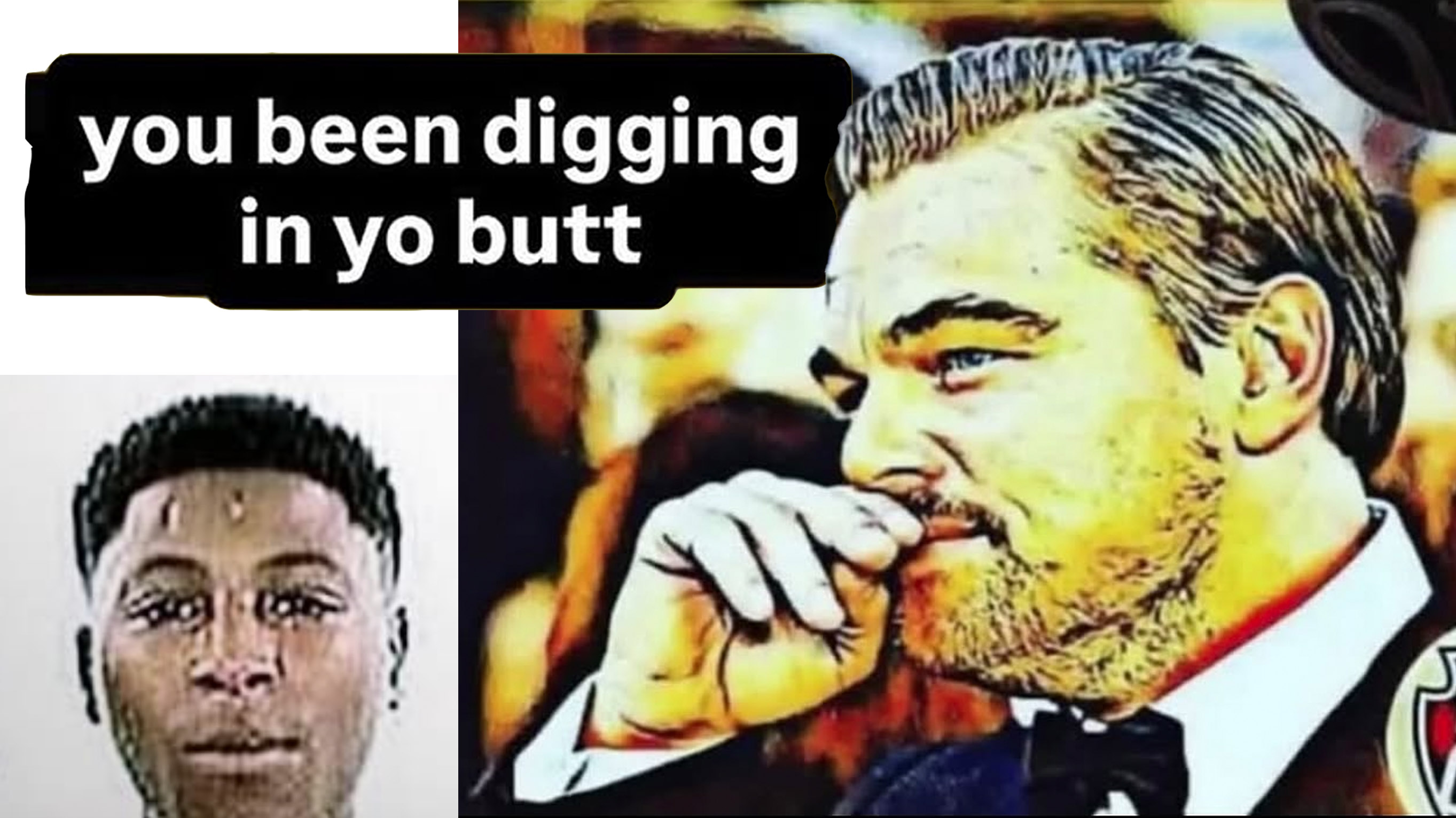 Digging in Yo Butt meme example.
