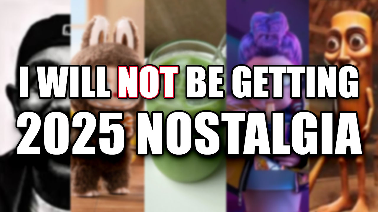 I Will Not Be Getting 2025 Nostalgia meme and image example.