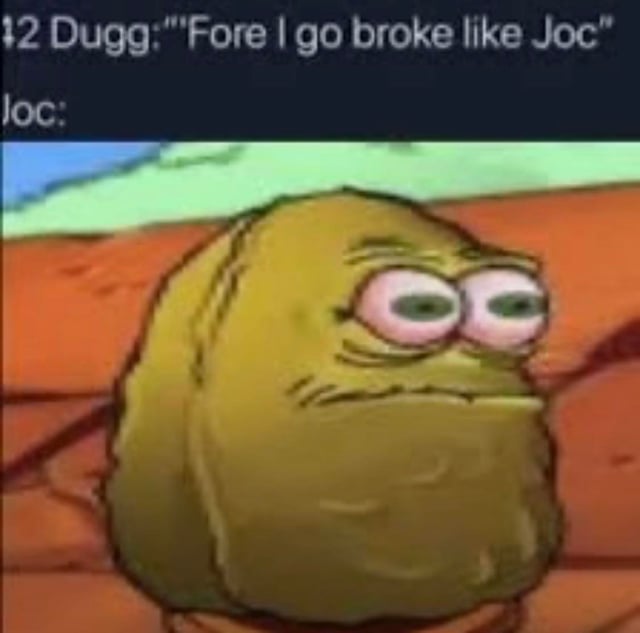 Fore I go broke like Joc