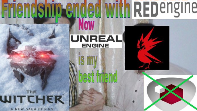 Witcher a new saga begins changing from RedEngine to the cool UnReal Engine friendship ended meme.
