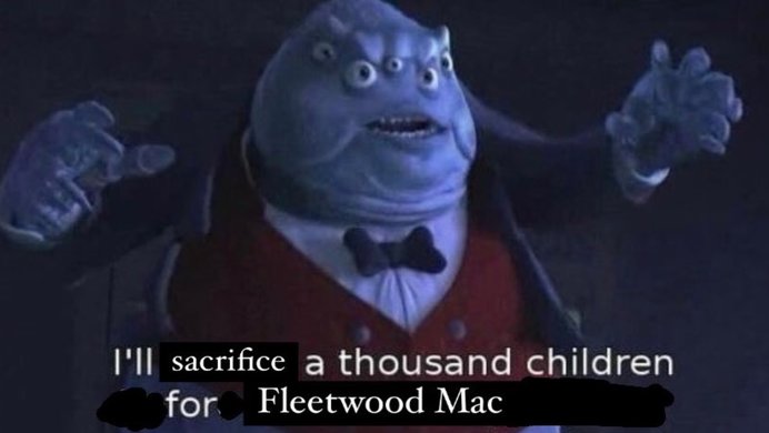 Monsters inc fleetwood mac meme.