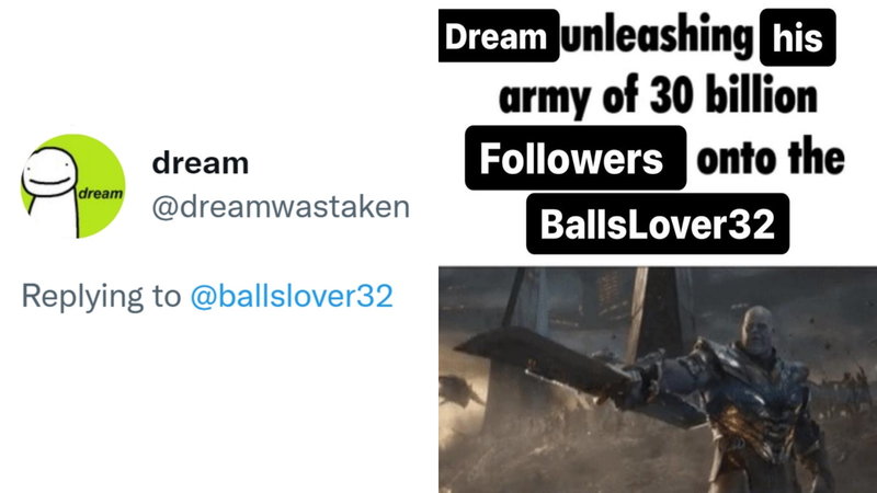 Ballslover32 Becomes Twitter's Unlikely Hero After YouTuber Dream Argues With Them For Some Reason Ballslover32 Becomes Twitter's Unlikely Hero After YouTuber Dream Argues With Them For Some Reason