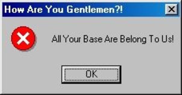 [Image 698] All Your Base Are Belong to Us Know Your Meme