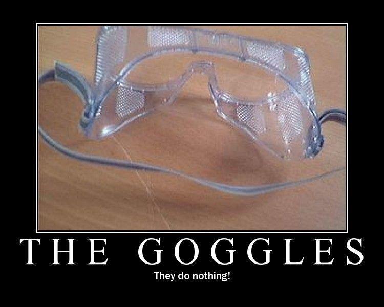 [Image 2160] The Goggles Do Nothing! Know Your Meme